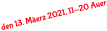 den 13. Mäerz 2021, 11-20 Auer