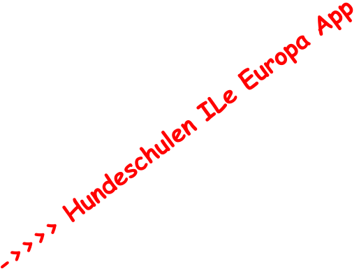 ->>>> Hundeschulen ILe Europa App