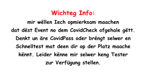 Wichteg Info:  mir wëllen Iech opmierksam maachen  dat dëst Event no dem CovidCheck ofgehale gëtt.  Denkt un äre CovidPass oder bréngt selwer en  Schnelltest mat deen dir op der Platz maache  kënnt. Leider kënne mir selwer keng Tester  zur Verfügung stellen.