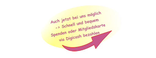 Auch jetzt bei uns möglich -> Schnell und bequem Spenden oder Mitgliedskarte via Digicash bezahlen